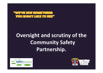 Oversight and scrutiny of the  Community Safety  Partnership.  What were last years priorities?