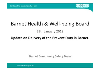 Barnet Health &amp; Well-being Board  25th January 2018  Update on Delivery of the Prevent Duty in