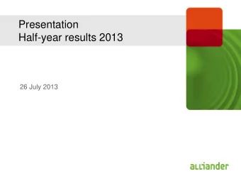 Half-year results 2013  26 July 2013  Disclaimer  We, Alliander, the company,