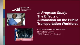 In Progress Study:  The Effects of  Automation on the Public  Transportation Workforce  Florida