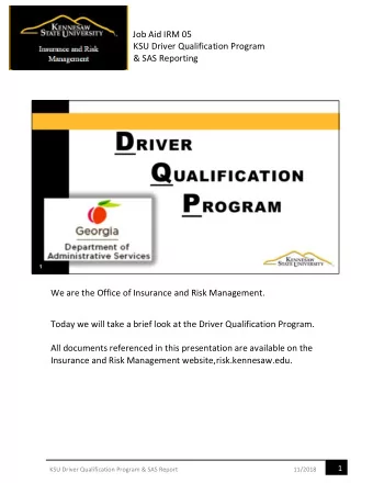 Job Aid IRM 05  KSU Driver Qualification Program &amp; SAS Reporting  We are the Office of