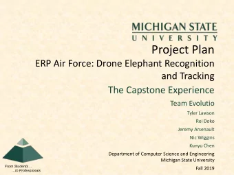 Project Plan  ERP Air Force: Drone Elephant Recognition  and Tracking  The Capstone Experience