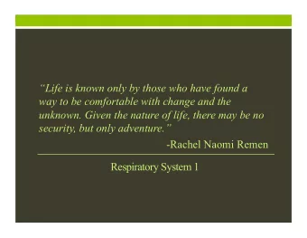 Life is known only by those who have found a  way to be comfortable with change and the