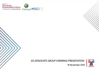 2 Q 20  2019  19/20 BTS GROUP EAR  EARNIN  INGS PR  PRESENTATIO  ION  19  19 Nov  ovember  r 201