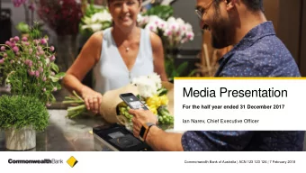 Media Presentation  For the half year ended 31 December 2017  Ian Narev, Chief Executive Officer