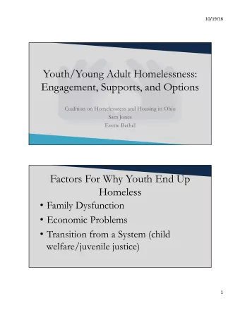 Youth/Young Adult Homelessness:  Engagement, Supports, and Options  Coalition on Homelessness and