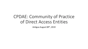 of Direct Access Entities Antigua August 08 th , 2019  What is the purpose of the CPDAE?  The