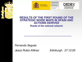 RESULTS OF THE FIRST ROUND OF THE  RESULTS OF THE FIRST ROUND OF THE  STRATEGIC NOISE MAPS IN SPAIN