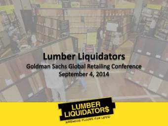 Lumber Liquidators  Safe Harbor Statement The following information contains certain statements
