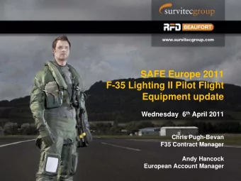 SAFE Europe 2011  F-35 Lighting II Pilot Flight  Equipment update Wednesday  6 th April 2011  Chris