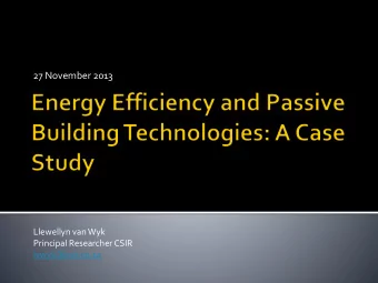 27 November 2013  Llewellyn van Wyk  Principal Researcher CSIR  lvwyk@csir.co.za  Presentation