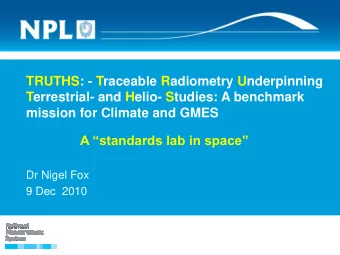 TRUTHS: - Traceable Radiometry Underpinning  Terrestrial- and Helio- Studies: A benchmark  mission