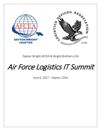 Air F  Force L  Logistics I  IT Sum  ummit  June 6, 2017  Dayton, Ohio  Agenda  nda  Date: