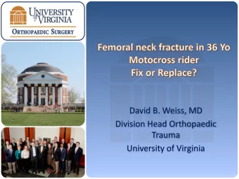 David B. Weiss, MD  Division Head Orthopaedic  Trauma  University of Virginia  Disclosures  In