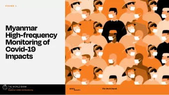 Myanmar  High-frequency  Monitoring of  Covid-19  Impacts  Myanmar Covid19 Monitorng  Round 1