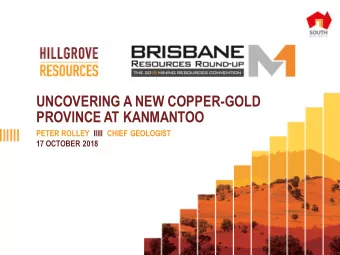 UNCOVERING A NEW COPPER-GOLD  PROVINCE AT KANMANTOO  PETER ROLLEY  IIIII CHIEF GEOLOGIST  17