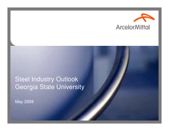 Steel Industry Outlook  Georgia State University  May 2009  Agenda   Company Profile   Market