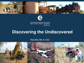 Discovering the Undiscovered  Rob Bills MD &amp; CEO  Disclaimer  This presentation has been
