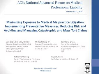 Professional Liability  October 30-31, 2014  Minimizing Exposure to Medical Malpractice Litigation: