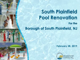 Pool Renovation  For the  Borough of South Plainfield, NJ  February 28, 2019  1  Agenda  I.