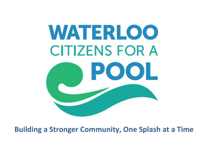 building a stronger community one splash at a time quote