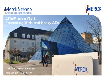 ADaM on a Diet  Preventing Wide and Heavy ADs  Dirk Van Krunckelsven Phuse 2011, Brighton  Standard