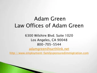 Adam Green  Law Offices of Adam Green  6300 Wilshire Blvd. Suite 1020  Los Angeles, CA 90048
