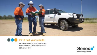 FY18 half year results  Ian Davies, Managing Director and CEO  Graham Yerbury, Chief Financial