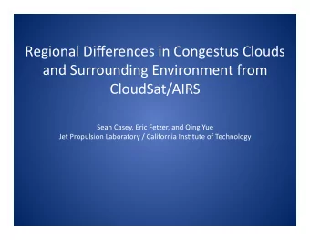Regional Differences in Congestus Clouds  and Surrounding Environment from  CloudSat/AIRS  Sean
