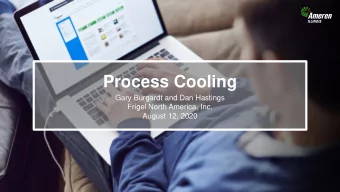 Process Cooling  Gary Burgardt and Dan Hastings  Frigel North America, Inc.  August 12, 2020