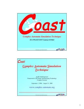 Complex Automata Simulation  Technique  An EU funded project  Framework 6, IST Future and Emerging