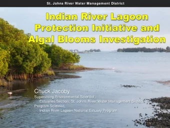 Chuck Jacoby  Supervising Environmental Scientist,  Estuaries Section, St. Johns River Water