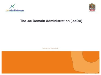 The .ae Domain Administration (.aeDA)  .ae Domain Administration (.aeDA)    The .aeDA was