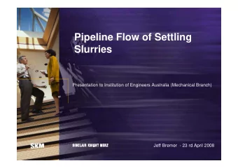 Pipeline Flow of Settling  Slurries  Presentation to Institution of Engineers Australia (Mechanical