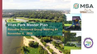 Vilas Park Master Plan  Resident Resource Group Meeting #1  November 6,  2019  Vilas Park Master