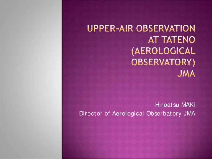 hiroat su maki direct or of aerological obserbat ory jma
