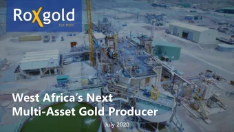 West Africas Next  Multi-Asset Gold Producer  July 2020  TSX: ROXG  1  Cautionary Statement