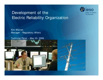 Development of the  Electric Reliability Organization  Kim Warren  Manager - Regulatory Affairs