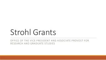 Strohl Grants  OFFICE OF THE VICE PRESIDENT AND ASSOCIATE PROVOST FOR  RESEARCH AND GRADUATE