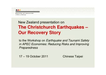 The Christchurch Earthquakes   Our Recovery Story to the Workshop on Earthquake and Tsunami