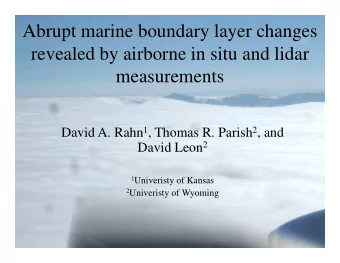 Abrupt marine boundary layer changes  revealed by airborne in situ and lidar  measurements David A.