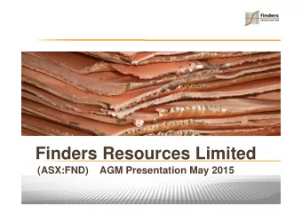 Finders Resources Limited  (ASX:FND)    AGM Presentation May 2015