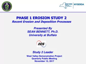 PHASE 1 EROSION STUDY 2  Recent Erosion and Deposition Processes  Presented By  SEAN BENNETT, Ph.D.
