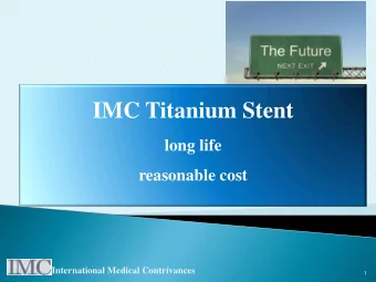 IMC Titanium Stent  long life  reasonable cost IMC  International Medical Contrivances  1  IMC