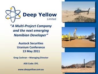 Deep Yellow  Limited  A Multi-Project Company  and the next emerging Namibian Developer