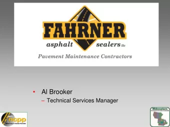 Al Brooker  Technical Services Manager  Fahrner Asphalt Sealers is a Full Service