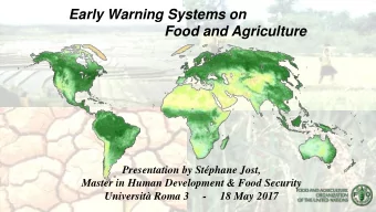 Early Warning Systems on Food and Agriculture  Presentation by Stphane Jost,  Master in Human