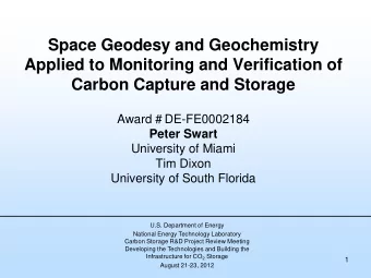 Space Geodesy and Geochemistry  Applied to Monitoring and Verification of  Carbon Capture and