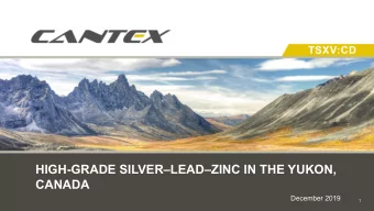 HIGH-GRADE SILVERLEADZINC IN THE YUKON,  CANADA  December 2019  TSXV: CD  1  DEFINING A