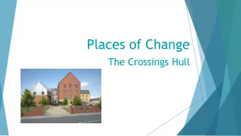 Places of Change  The Crossings Hull  Social Enterprise Caf  The past- Why needed ?  16 beds